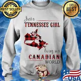Just A Tennessee Girl Living In A Canadian Wordl Shirt Sweater
