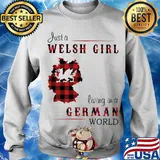 Just A Welsh Girl Living In A German World Shirt Sweater