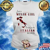 Just A Welsh Girl Living In An Italian World Shirt Ladies tee