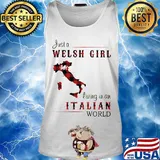 Just A Welsh Girl Living In An Italian World Shirt Tank top