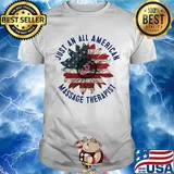 Just An All American Massage Therapist Sunflower Independence Day Shirt