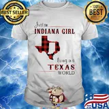 Just an indiana girl living in a texas world map shirt