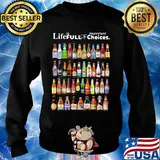 Life is full of important choices beers s Sweater