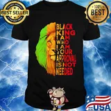 Lion black king i am who i am your approval isn't needed black shirt