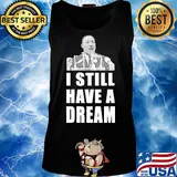 Martin luther king jr I still have dream s Tank top