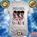 Melanin Yep We're Throwin' Shade Premium Black Queen Shirt
