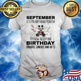 Mickey mouse september it's my birthday month i'm now accepting birthday dinners lunches and gifts shirt