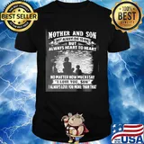 Mother and son not always eye to eye always heart to heart no matter how much I say I love you son I always love you more than that shirt