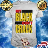 My black don't crack shirt