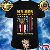 My son has your back proud navy dad american flag independence day shirt