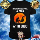 Never underestimate a man with Judo shirt