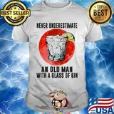 Never underestimate an old man with a glass of gin sunset shirt