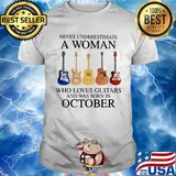 Never Underestimate Who Loves Guitars And Was Born In October Shirt