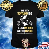 Official And Into Scotland I Go To Lose My Mind And Find My Soul Shirt