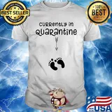 Official Currently In Quarantine Shirt