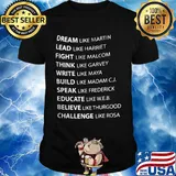 Official Dream Like Martin Lead Like Harriet Fight Like Malcolm Shirt