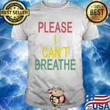 Please I can’t breathe colors shirt