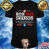 Ron 2020 Swanson My Idea Of A Perfect Government Is One Guy Shirt