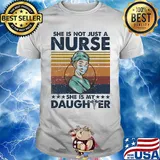 she is not just a nurse she is my daughter vintage retro shirt