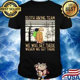 Sloth Hiking Team We Will Get There When We Get There There Bear Vintage Retro Shirt