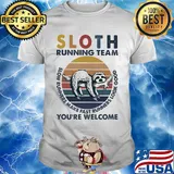 Sloth running team slow runners make fast runners look good you're welcome vintage retro shirt