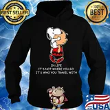 Snoopy and charlie brown in life it's not where you go it's who you travel with s Hoodie