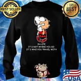 Snoopy and charlie brown in life it's not where you go it's who you travel with s Sweater