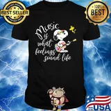 Snoopy and woodstock music is what feelings sound life shirt