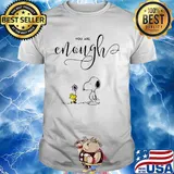 Snoopy and woodstock you are enough flower shirt