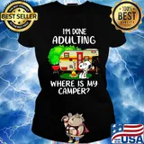 Snoopy i'm done adulting where is my camper fire s Ladies tee
