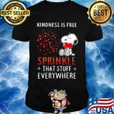 Snoopy kindness is free sprinkle that stuff everywhere hearts shirt