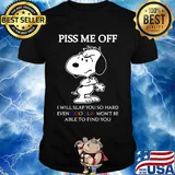 Snoopy piss me off i will slap you so hard even google won't be able to find you black shirt