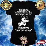 Snoopy the devil whispered in my ear you're not strong enough to withstand the storm today i whispered in the devil's ear s Ladies tee