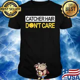 Softball catcher hair don't care shirt