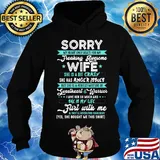 Sorry My Heart Only Beats For My Freaking Awesome Wife She Is A Bit Crazy Shirt Hoodie