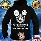 Star wars I'm done adulting I'm going to the death star s Hoodie