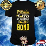 Teachers And Coffee An Unbreakable Bond Shirt