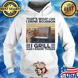 That's What I Do I Drink Bourbon I Grill And I Know Things Hand Cup Glasses Oven Mitts Vintage Retro Shirt Hoodie