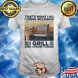 That's What I Do I Drink Bourbon I Grill And I Know Things Hand Cup Glasses Oven Mitts Vintage Retro Shirt