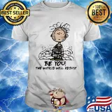 The peanuts charlie brown be you the world will adjust shirt