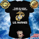 This is now I save the world U.S. Marines s Ladies tee