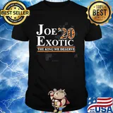 Tiger king joe exotic 2020 the king we deserve shirt