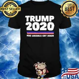 Trump 2020 make liberals cry again classic shirt