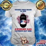 Under this mask is one awesome dad father's day 2020 american flag firework independence day shirt