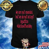 We are not enemies but we do not accept injustice blackout tuesday shirt