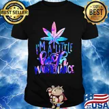 Weed I'm a little high maintenance shirt