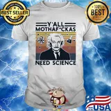 Y'all mothafuckas need sciencw vintage retro shirt