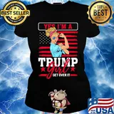 Yes I'm A Trump Girl Get Over It American Flag Independence Day Shirt Ladies tee