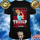 Yes I'm A Trump Girl Get Over It American Flag Independence Day Shirt