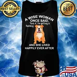 A wise woman once said fuck it i'm getting a bulldog and she lived happily everafter s Tank top